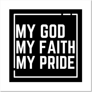 My God My Faith My Pride Posters and Art